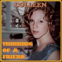 Colleen - Thinking of a Friend