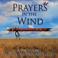 John Huling - Prayers in the Wind