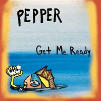 Pepper - Get Me Ready