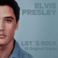 Elvis Presley - Let´s Rock: 15 Original Tracks