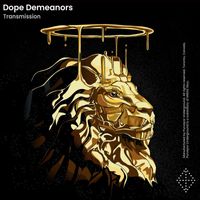 Dope Demeanors - Transmission