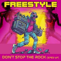 Freestyle - Don't Stop The Rock (Re-Recorded - Sped Up)