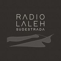 Sudestrada - Radio Laleh