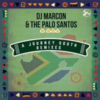 Dj Marcon & The Palo Santos - A Journey South (Remixes)