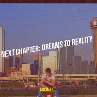 Michael - Next Chapter: Dreams to Reality (Explicit)