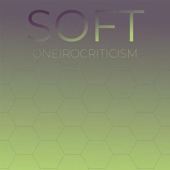 Various Artists - Soft Oneirocriticism