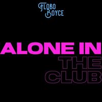 Flobo Boyce - Alone in the Club