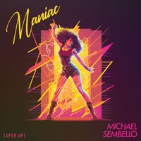Michael Sembello - Maniac (Re-Recorded - Sped Up)