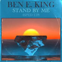Ben E. King - Stand By Me (Re-Recorded - Sped Up)