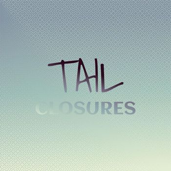 Various Artists - Tail Closures
