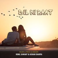 Ronil Sawant - Dil Ki Baat (feat. Kishan Sharma)