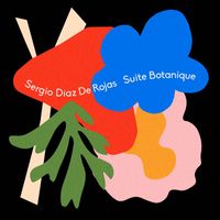 Sergio Díaz De Rojas - Suite Botanique