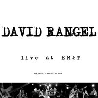 David Rangel - Live At EM&T (Ao Vivo)