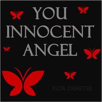 Igor Demeter - You Innocent Angel