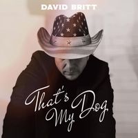 David Britt - That's My Dog