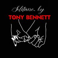 Tony Bennett - Solitaire... by Tony Bennett
