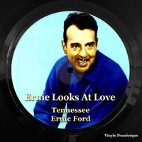 Tennessee Ernie Ford - Ernie Looks at Love