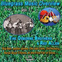 The Osborne Brothers - Bluegrass Music Overview 13 Vol. / Vol. 7 : The Osborne Brothers & Red Allen