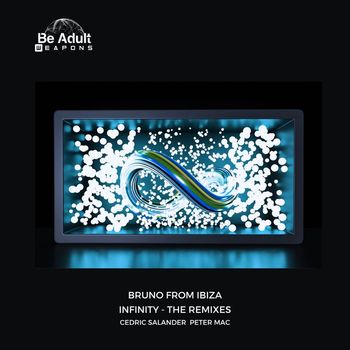 Bruno From Ibiza - Infinity (The Remixes)