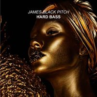 James Black Pitch - Hard Bass