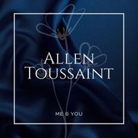 Allen Toussaint - Me & You