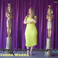 Cheba Warda - Rah Likan Yabghini