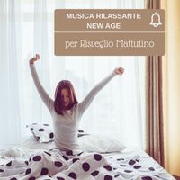 Musica Rilassante & Benessere - Musica rilassante New Age per risveglio mattutino
