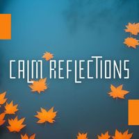 Zen Music Garden - Calm Reflections: A Mindful Journey Through Soothing Sounds and Relaxing Melodies