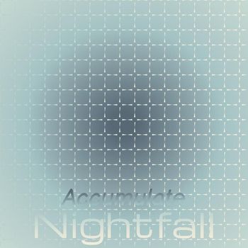 Various Artists - Accumulate Nightfall