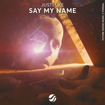 Justluke - Say My Name