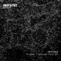 Truant - Groove Tool EP