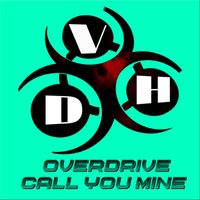 Overdrive - Call You Mine (Explicit)