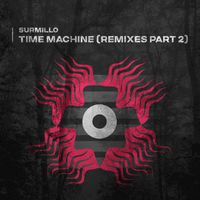 Surmillo - Time Machine (Remixes, Pt. 2)