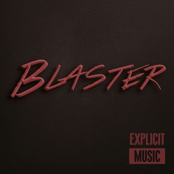 Blaster - Explicit Music