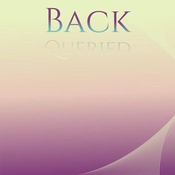 Various Artists - Back Queried