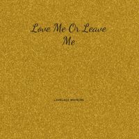 Lovelace Watkins - Love Me Or Leave Me