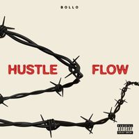 Bollo - Hustle & Flow (Explicit)