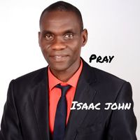 Isaac John - Pray