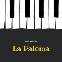 Del Wood - La Paloma
