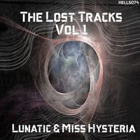 Lunatic & Miss Hysteria - The Lost Tracks, Vol. 1