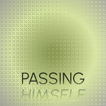 Various Artists - Passing Himself
