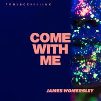 James Womersley - Come With Me