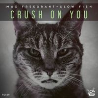 Max Freegrant & Slow Fish - Crush On You