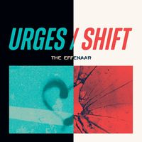The Effenaar - URGES / SHIFT