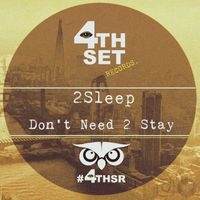 2Sleep - Don't Need 2 Stay