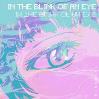 Kiko Mori - In the Blink of an Eye (Explicit)