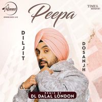Diljit Dosanjh - Peepa (Remix)