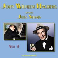 John Wilhelm Hagberg - John Wilhelm Hagberg sjunger Jules Sylvain, vol. 4