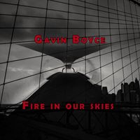 Gavin Boyce - Fire in our skies