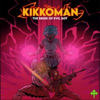 My Encore - KIKKOMAN: THE BRIDE OF EVIL BOY
